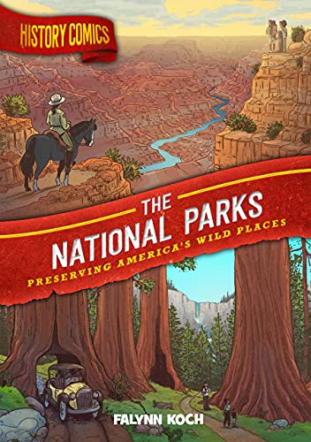 Stock image for History Comics: The National Parks: Preserving Americas Wild Places for sale by GoodwillNI