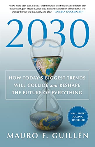 Imagen de archivo de 2030: How Today's Biggest Trends Will Collide and Reshape the Fut a la venta por ZBK Books