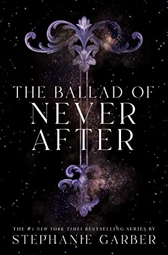 Stock image for The Ballad of Never After (Once Upon a Broken Heart, 2) for sale by GF Books, Inc.