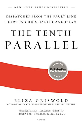 9781250269782: The Tenth Parallel: Dispatches from the Fault Line Between Christianity and Islam [Idioma Ingls]