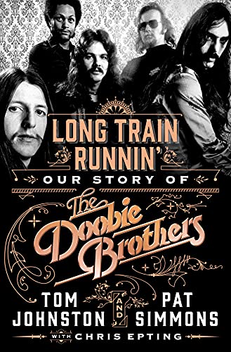 Stock image for Long Train Runnin: Our Story of The Doobie Brothers for sale by KuleliBooks