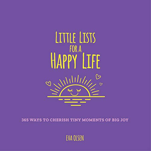 Imagen de archivo de Little Lists for a Happy Life: 365 Ways to Cherish Tiny Moments of Big Joy a la venta por HPB-Movies