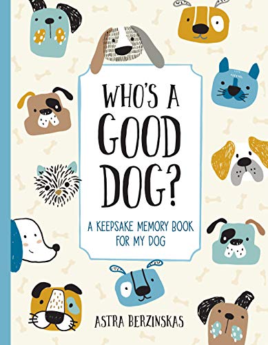 Stock image for Who's a Good Dog?: A Keepsake Memory Book for My Dog for sale by SecondSale