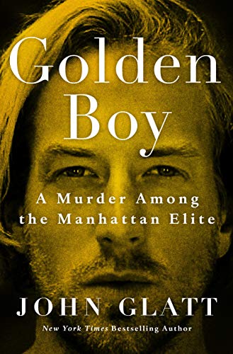 9781250271020: Golden Boy: A Murder Among the Manhattan Elite