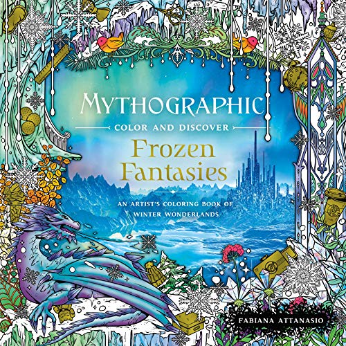 Imagen de archivo de Mythographic Color and Discover: Frozen Fantasies: An Artists Coloring Book of Winter Wonderlands a la venta por Zoom Books Company