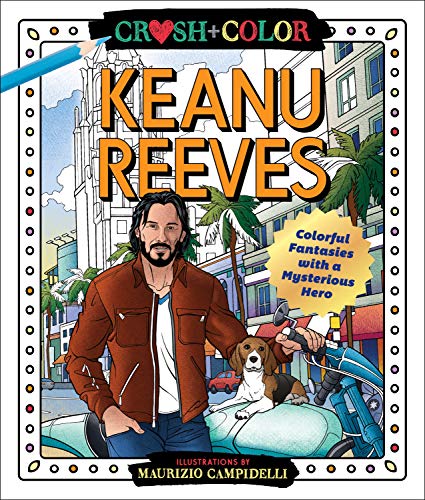 9781250271532: Crush and Color: Keanu Reeves: Colorful Fantasies with a Mysterious Hero (Crush + Color)