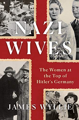 Beispielbild fr Nazi Wives: The Women at the Top of Hitler's Germany zum Verkauf von Powell's Bookstores Chicago, ABAA