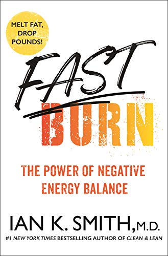 Stock image for Fast Burn!: The Power of Negative Energy Balance for sale by SecondSale