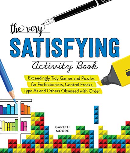 Beispielbild fr The Very Satisfying Activity Book: Exceedingly Tidy Games and Puzzles for Perfectionists, Control Freaks, Type As, and Others Obsessed with Order zum Verkauf von Wonder Book