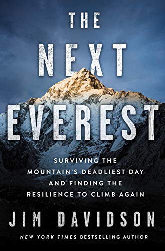 Imagen de archivo de The Next Everest: Surviving the Mountain's Deadliest Day and Finding the Resilience to Climb Again a la venta por Dream Books Co.