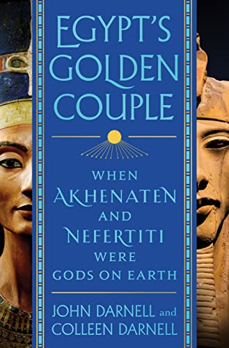 Beispielbild fr Egypt's Golden Couple : When Akhenaten and Nefertiti Were Gods on Earth zum Verkauf von Better World Books