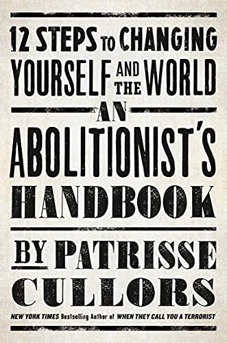 9781250272973: An Abolitionist's Handbook: 12 Steps to Changing Yourself and the World