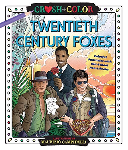 9781250273925: Crush and Color: Twentieth-Century Foxes: Colorful Fantasies with Old-School Heartthrobs (Crush + Color)