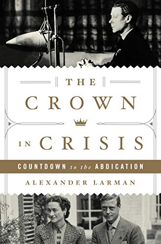 Imagen de archivo de The Crown in Crisis: Countdown to the Abdication a la venta por KuleliBooks