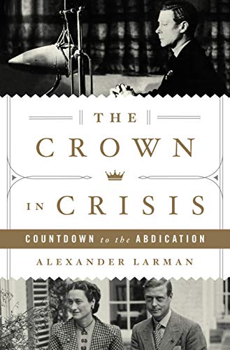 9781250274847: The Crown in Crisis: Countdown to the Abdication