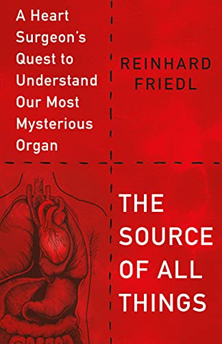 Beispielbild fr The Source of All Things : A Heart Surgeon's Quest to Understand Our Most Mysterious Organ zum Verkauf von Better World Books