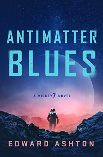 Stock image for Antimatter Blues: A Mickey7 Novel (Mickey7, 2) for sale by Ebooksweb