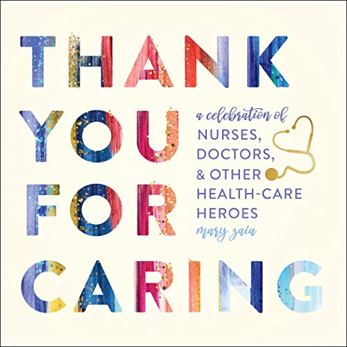 Beispielbild fr Thank You for Caring: A Celebration of Nurses, Doctors, and Other Health-Care Heroes zum Verkauf von SecondSale