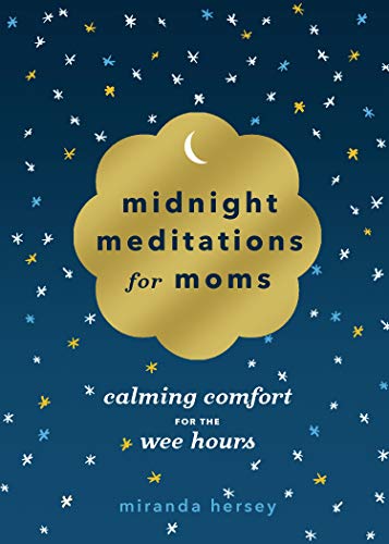 Beispielbild fr Midnight Meditations for Moms: Calming Comfort for the Wee Hours zum Verkauf von SecondSale