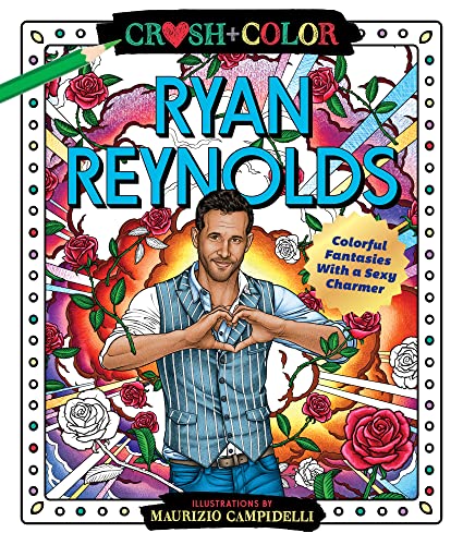 Imagen de archivo de Crush and Color: Ryan Reynolds: Colorful Fantasies with a Sexy Charmer a la venta por SecondSale