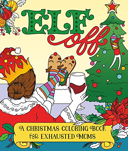 9781250276537: Elf Off: A Christmas Coloring Book For Exhausted Moms