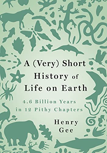 Beispielbild fr A (Very) Short History of Life on Earth: 4.6 Billion Years in 12 Pithy Chapters zum Verkauf von BooksRun