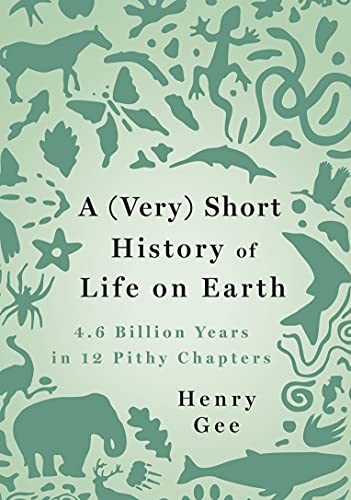 Stock image for A (Very) Short History of Life on Earth: 4.6 Billion Years in 12 Pithy Chapters for sale by Zoom Books Company