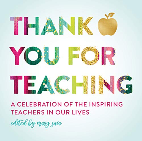 Stock image for Thank You For Teaching: A Celebration of the Inspiring Teachers in Our Lives for sale by Orion Tech