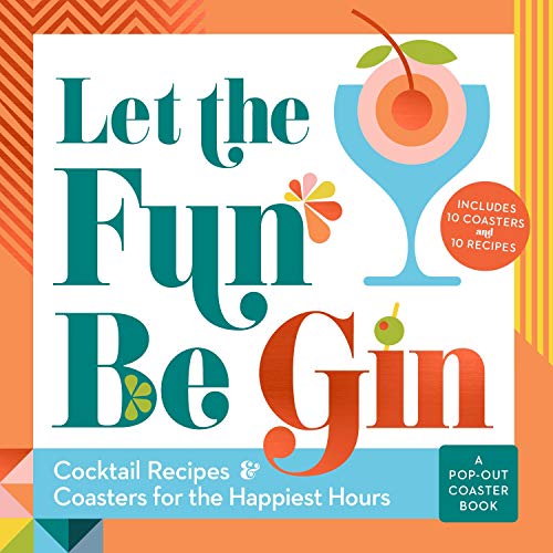 9781250278005: Let the Fun Be Gin: Cocktails Recipes & Coasters for the Happiest Hours: Includes 10 Coasters and 10 Recipes