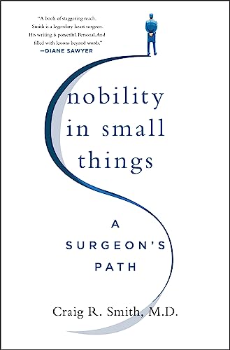 Stock image for Nobility in Small Things: A Surgeon's Path for sale by ZBK Books