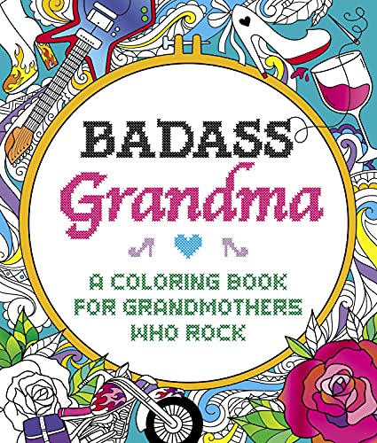 Imagen de archivo de Badass Grandma: A Coloring Book for Grandmothers Who Rock a la venta por Goodwill Books