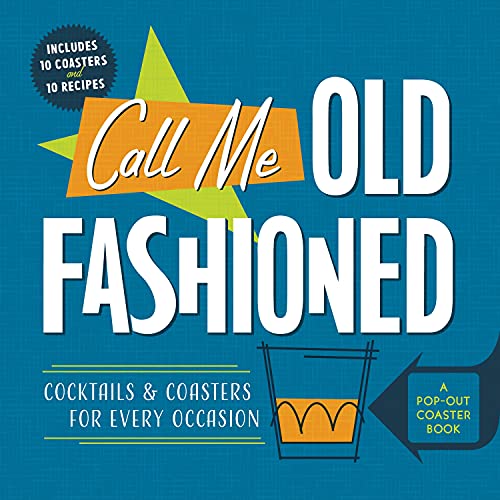 Imagen de archivo de Call Me Old-Fashioned: Cocktails and Coasters for Every Occasion a la venta por HPB-Movies