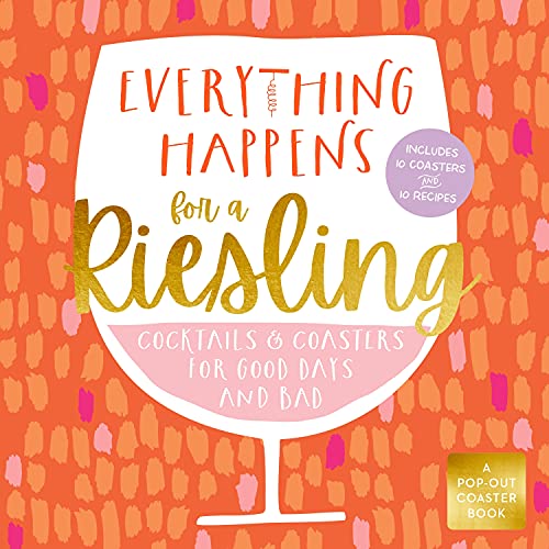 Stock image for Everything Happens for a Riesling: Cocktails and Coasters for Good Days and Bad for sale by HPB-Movies