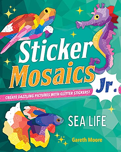 Beispielbild fr Sticker Mosaics Jr.: Sea Life: Create Dazzling Pictures with Glitter Stickers! zum Verkauf von ThriftBooks-Dallas