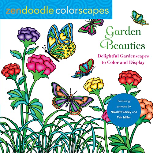 9781250279781: Zendoodle Colorscapes: Garden Beauties: Delightful Gardenscapes to Color and Display