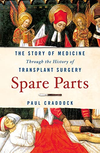 Stock image for Spare Parts: The Story of Medicine Through the History of Transplant Surgery for sale by Dream Books Co.