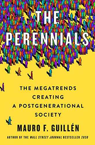 Stock image for The Perennials : The Megatrends Creating a Postgenerational Society for sale by Better World Books