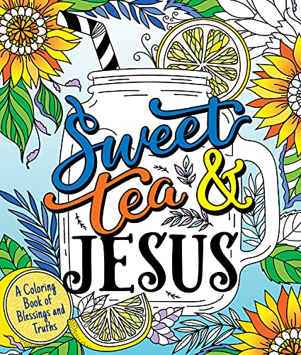 Imagen de archivo de Sweet Tea and Jesus: A Coloring Book of Blessings and Truths a la venta por BookOutlet