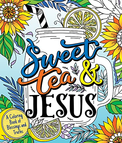 Stock image for Sweet Tea and Jesus: A Coloring Book of Blessings and Truths for sale by BookOutlet