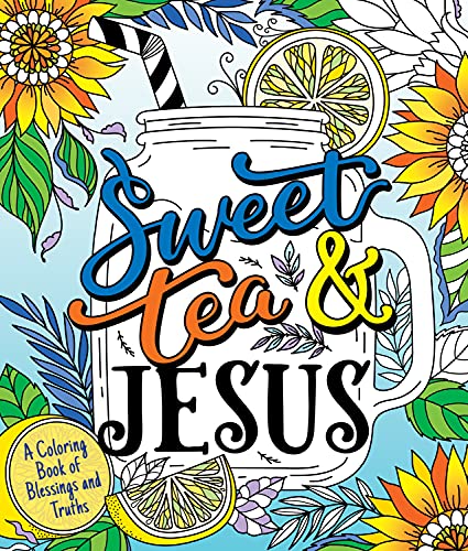 Stock image for Sweet Tea and Jesus: A Coloring Book of Blessings and Truths for sale by BooksRun