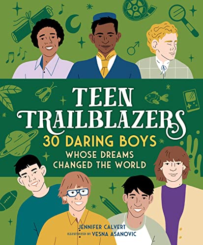 Beispielbild fr Teen Trailblazers: 30 Daring Boys Whose Dreams Changed the World zum Verkauf von BooksRun