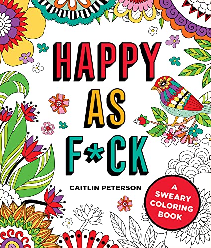 9781250281784: Happy As F*ck: A Sweary Coloring Book