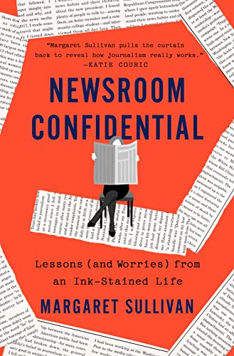 Imagen de archivo de Newsroom Confidential: Lessons (and Worries) from an Ink-Stained Life a la venta por Dream Books Co.