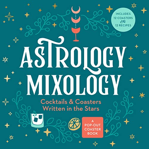9781250282224: Astrology Mixology: Cocktails & Coasters Written in the Stars