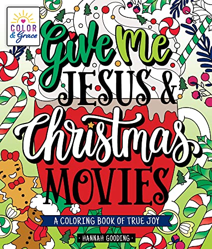 Stock image for Color & Grace: Give Me Jesus & Christmas Movies: A Coloring Book of True Joy for sale by BooksRun