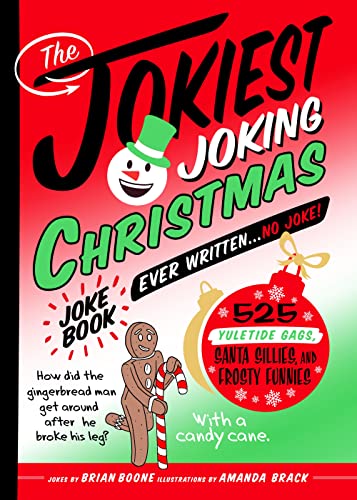 Stock image for The Jokiest Joking Christmas Joke Book Ever Written . . . No Joke!: 525 Yuletide Gags, Santa Sillies, and Frosty Funnies for sale by ThriftBooks-Dallas