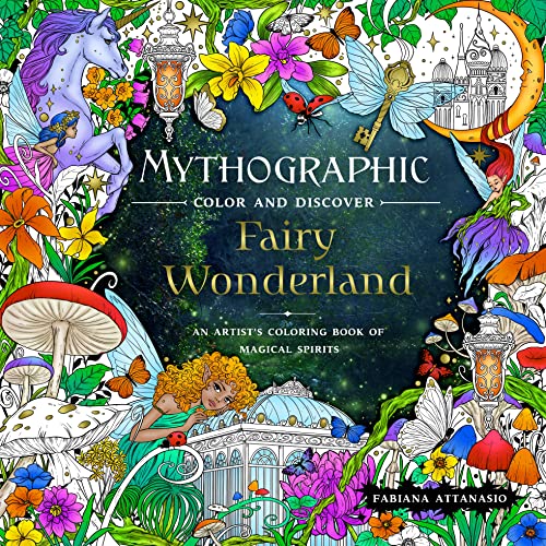 Beispielbild fr Mythographic Color and Discover: Fairy Wonderland: An Artist's Coloring Book of Magical Spirits zum Verkauf von HPB-Diamond