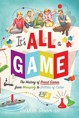 9781250292056: It's All a Game: The History of Board Games from Monopoly to Settlers of Catan