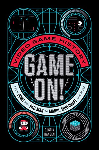 9781250294456: Game On!: Video Game History from Pong and Pac-Man to Mario, Minecraft, and More