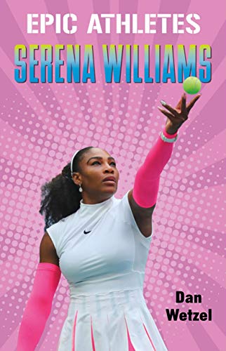 Beispielbild fr Epic Athletes: Serena Williams zum Verkauf von Better World Books